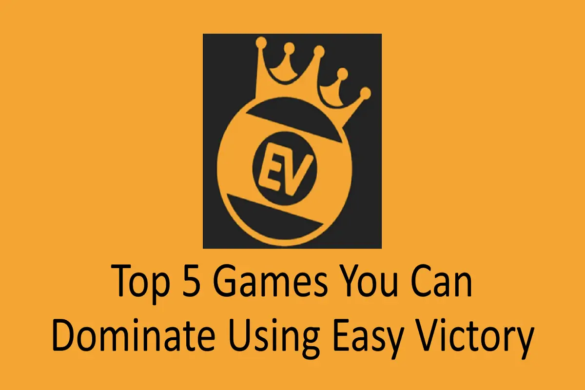 Top 5 Games You Can Dominate Using Easy Victory